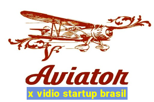 x vidio startup brasil